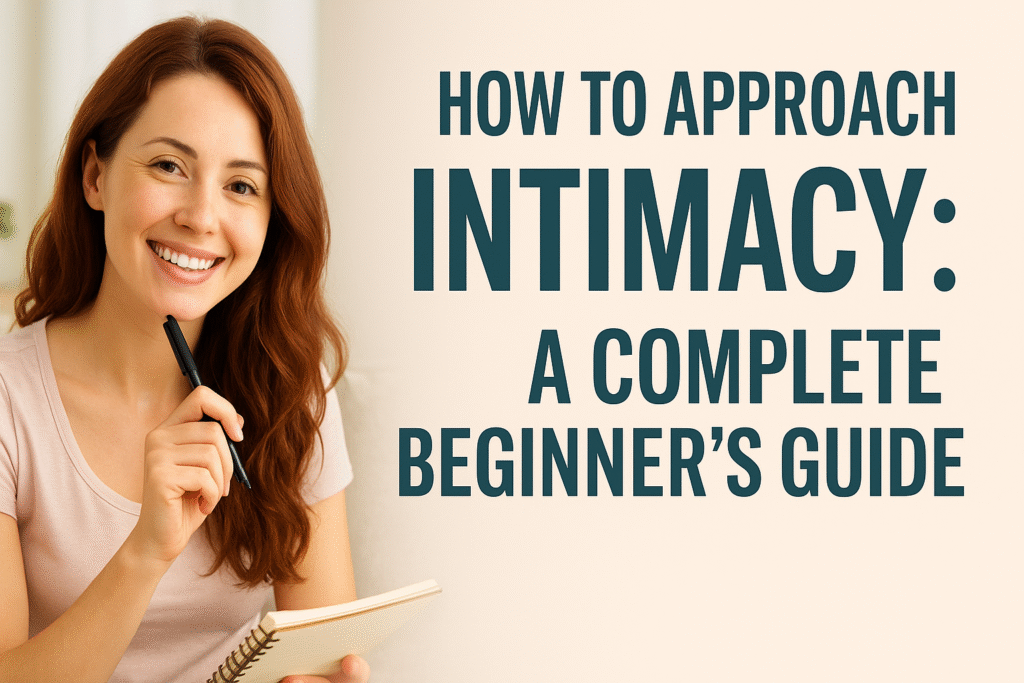 Intimacy 101: A Complete Guide for Beginners
